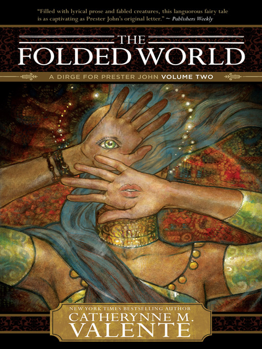Title details for The Folded World by Catherynne Valente - Available